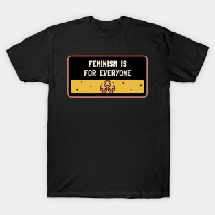 Feminism Is For Everyone - Feminist T-Shirt